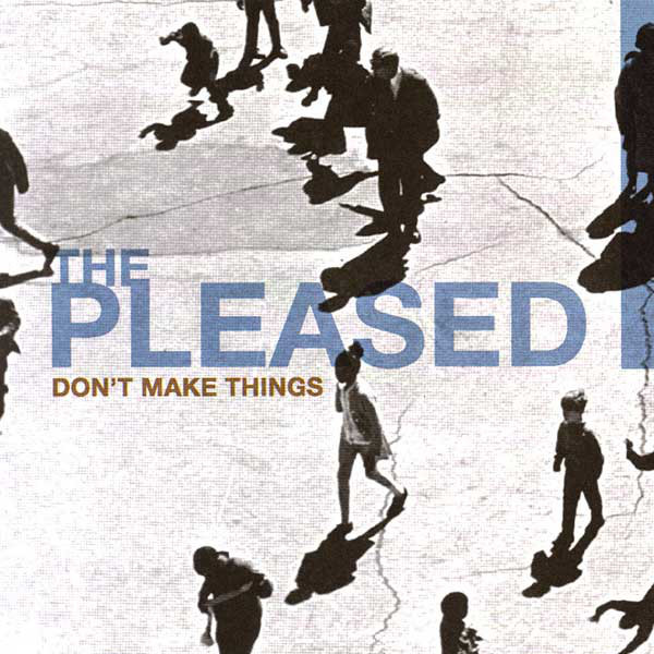 CD THE PLEASED (INDIE ROCK) ,DON´T MAKE THINGS, IMPORTADO , LACRADO