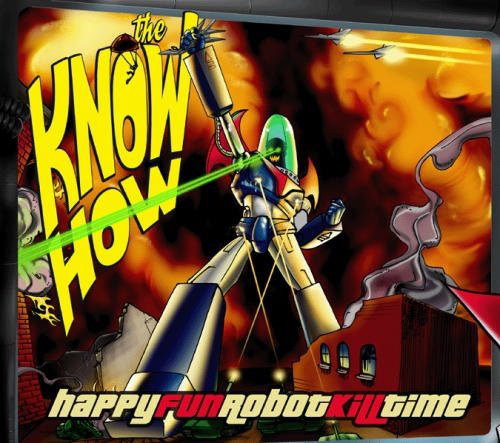 CD THE KNOW HOW (SKA) = HAPPY FUN ROBOT KILL TIME , NOVO