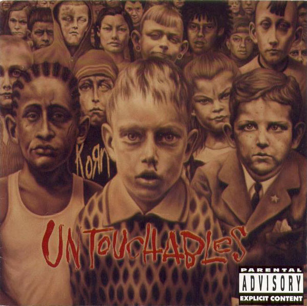 CD KORN = UNTOUCHABLES