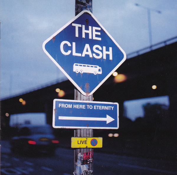 CD THE CLASH = FROM HERE TO ETERNITY
