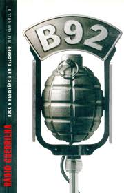 Livro - Radio Guerrilha , Rock e Resistência em Belgrado Por Matthew Collin