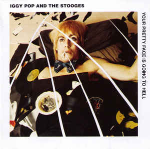 CD , Iggy Pop and The Stooges Your Pretty Face Is Going to Hell